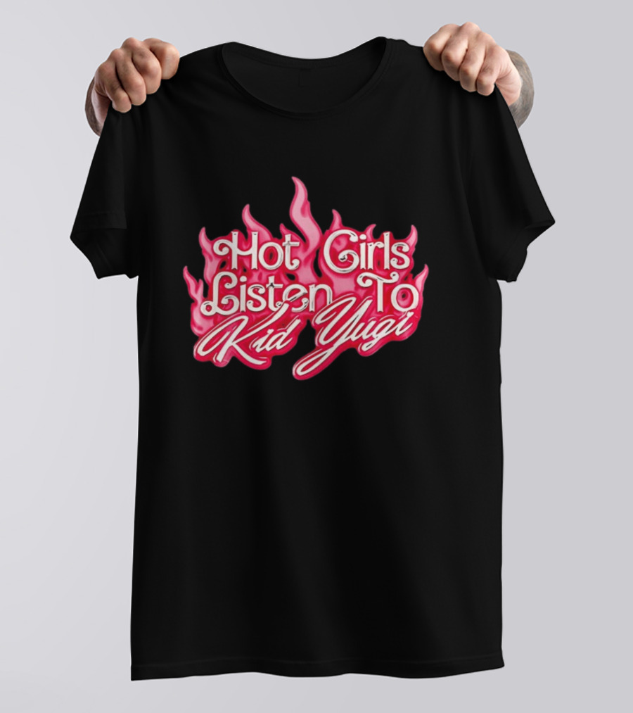 Hot Girls Listen To Kid Yugi Flame T-Shirt