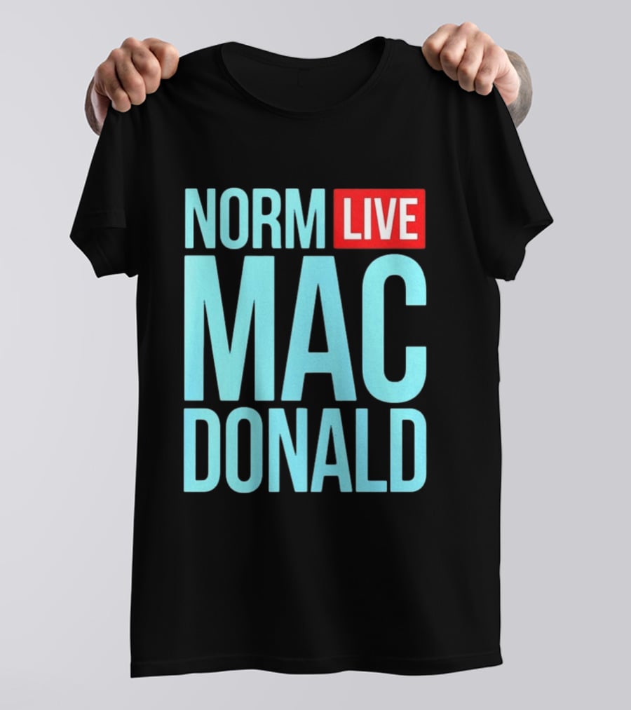 Norm Live Macdonald Patchez111 Norm Live Macdonald T-Shirt