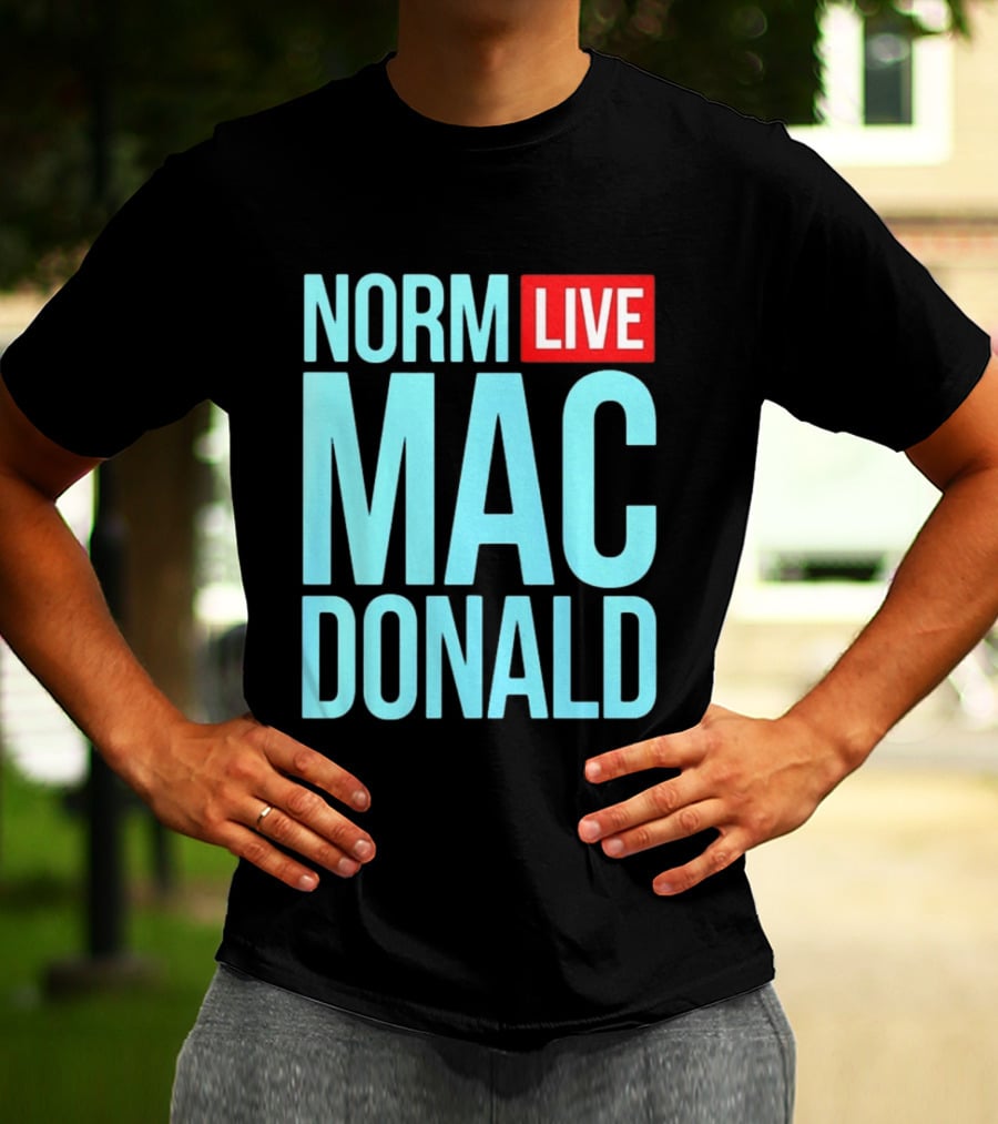 Norm Live Macdonald Patchez111 Norm Live Macdonald T-Shirt