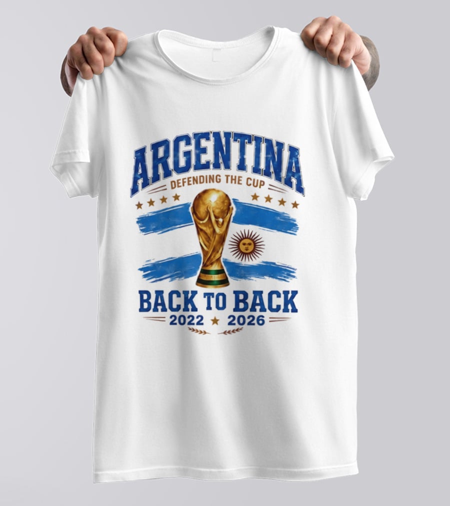 Argentina Defending The Cup Back To Back 2022 2026 World Cup Trophy Sun Flag Stars T-Shirt