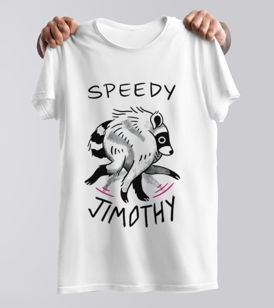 Speedy Jimothy Racoon Adventures And Whimsical Fun T-Shirt