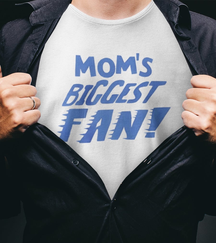 Mom's Biggest Fan! T-Shirt