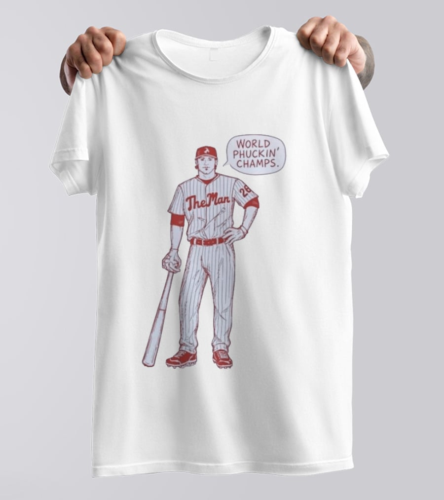 World Phuckin Champs Phillies The Man Baseball Player 28 T-Shirt