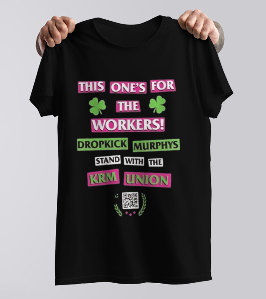 Dropkick Murphys This One's For The Workers Stand With The KRM Union T-Shirt