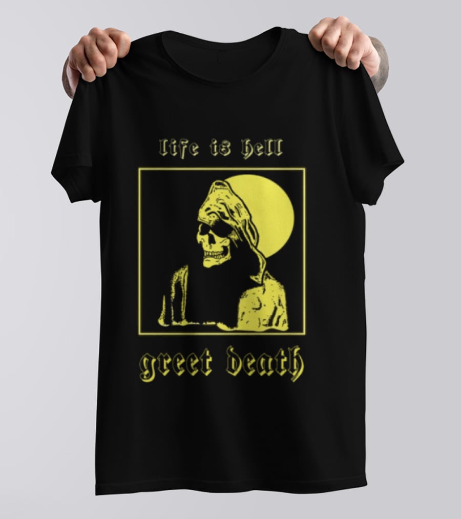 Life Is Hell Greet Death Skull Art Evil Greed Store T-Shirt