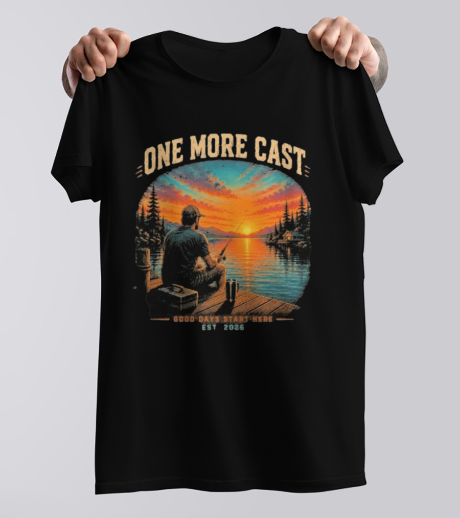 One More Cast Good Days Start Here EST 2026 Sunset Fishing Scene T-Shirt