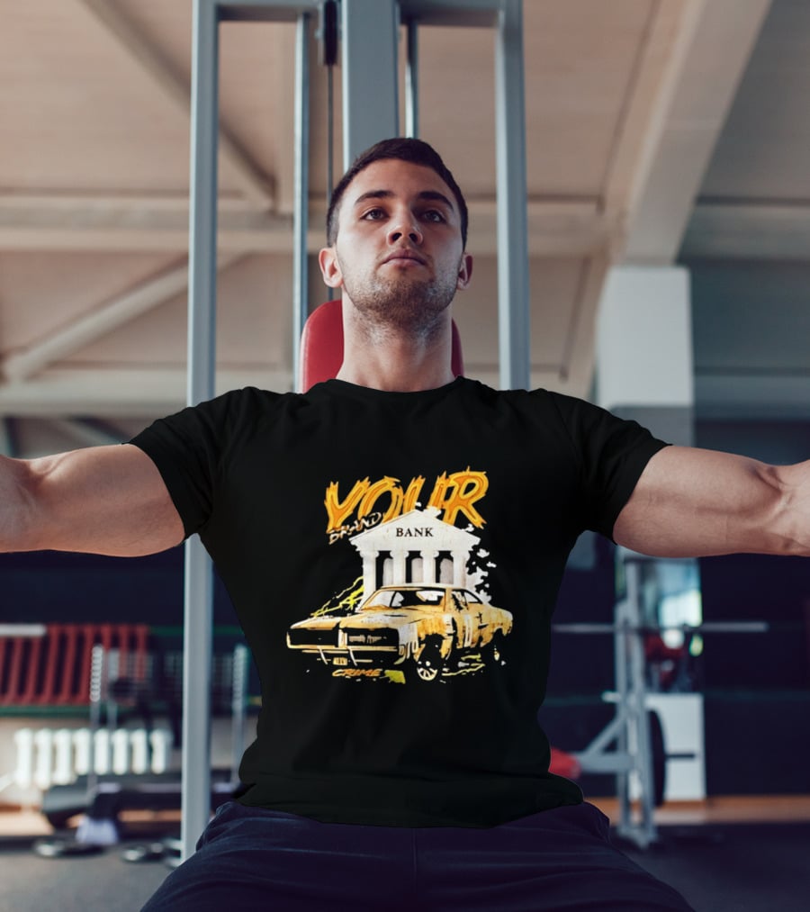 Your Brand Bank Crime Car Streetwear T-Shirt