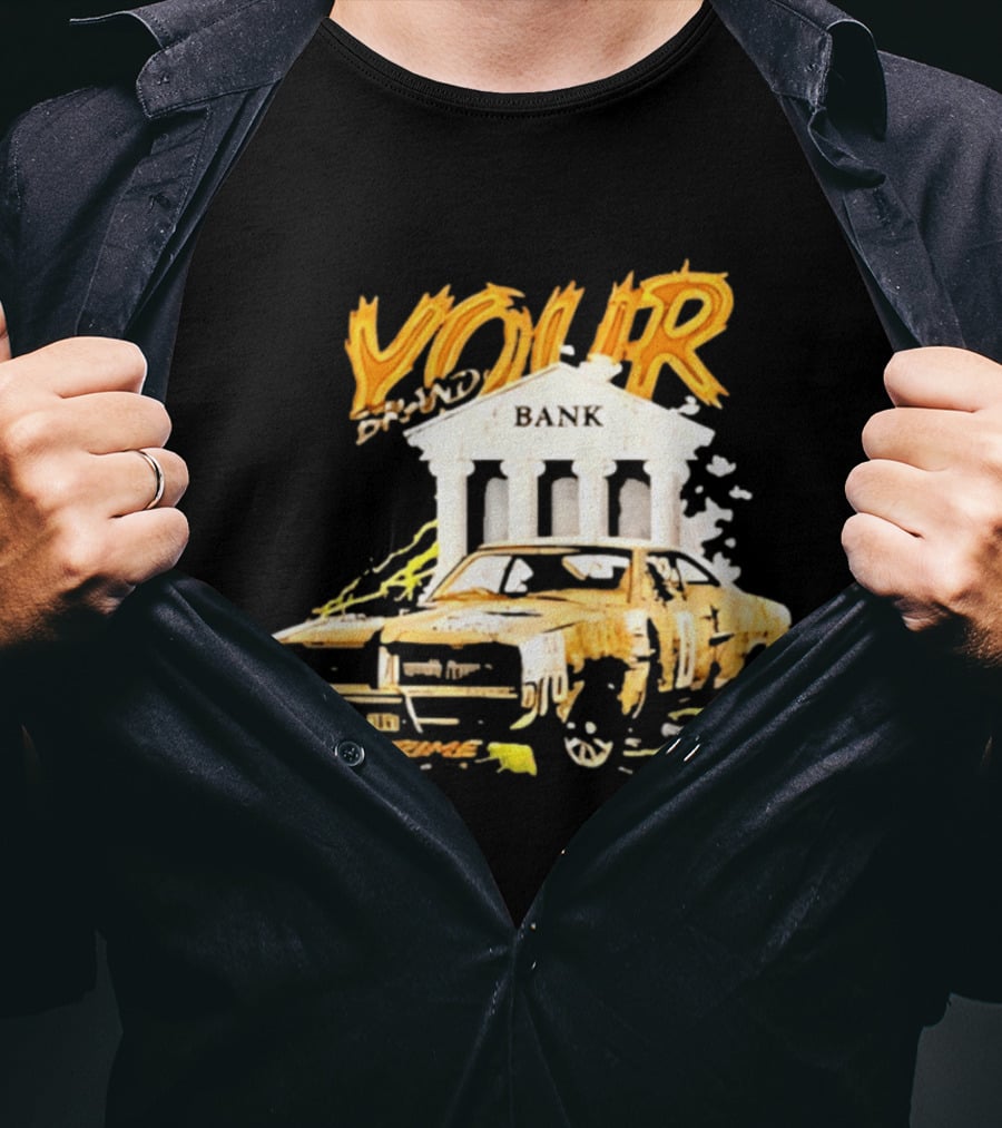 Your Brand Bank Crime Car Streetwear T-Shirt
