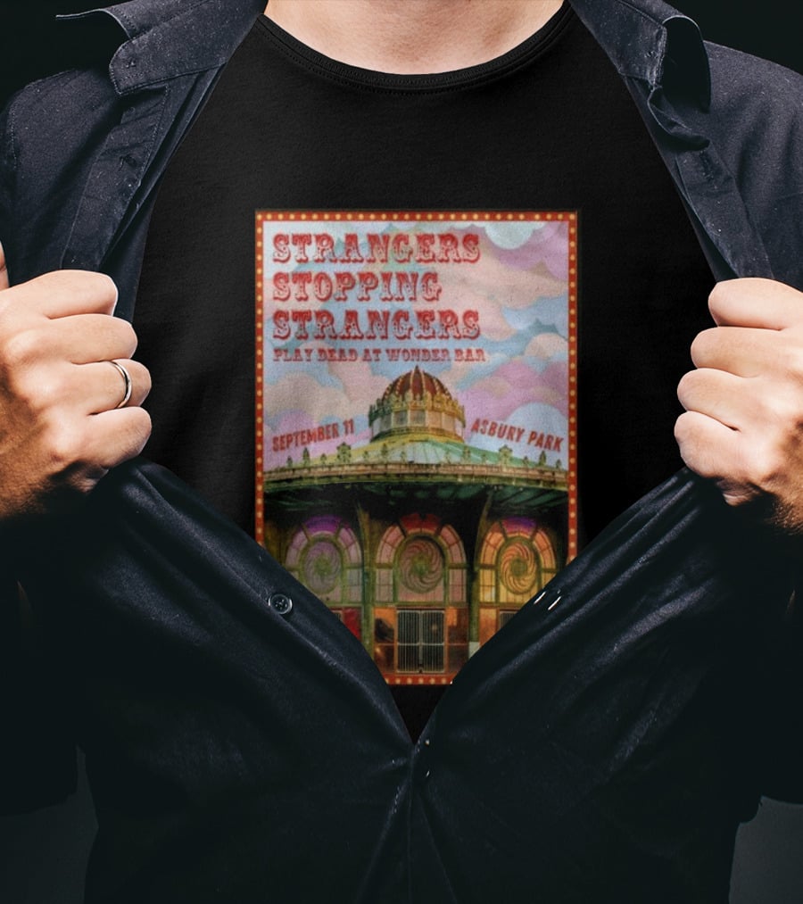 Strangers Stopping Strangers Play Dead At Wonder Bar September 11 Asbury Park T-Shirt