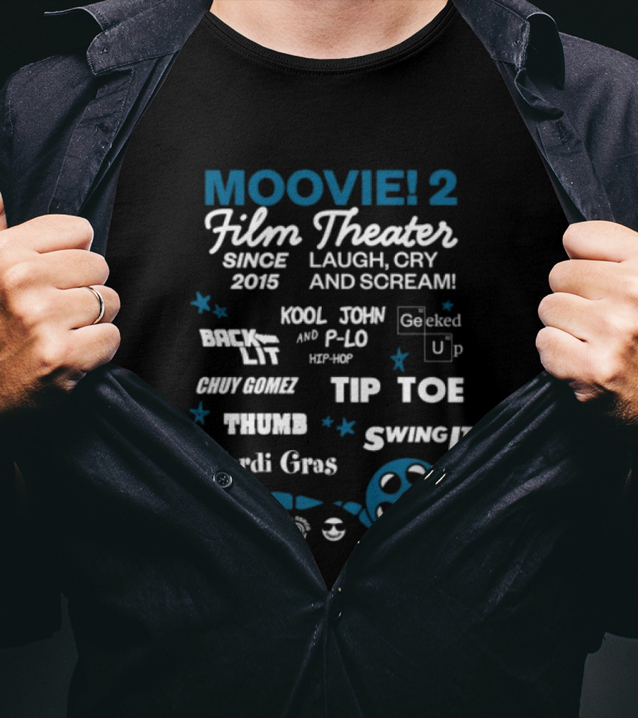 Moovie 2 Film Theater Laugh Cry Scream Since 2015 Mardi Gras Kool John P Lo Tip Toe T-Shirt