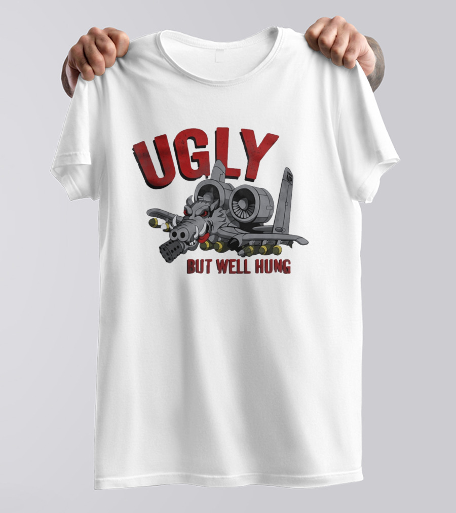 A 10 Warthog Ugly But Well Hung Military Aviation Humor T-Shirt