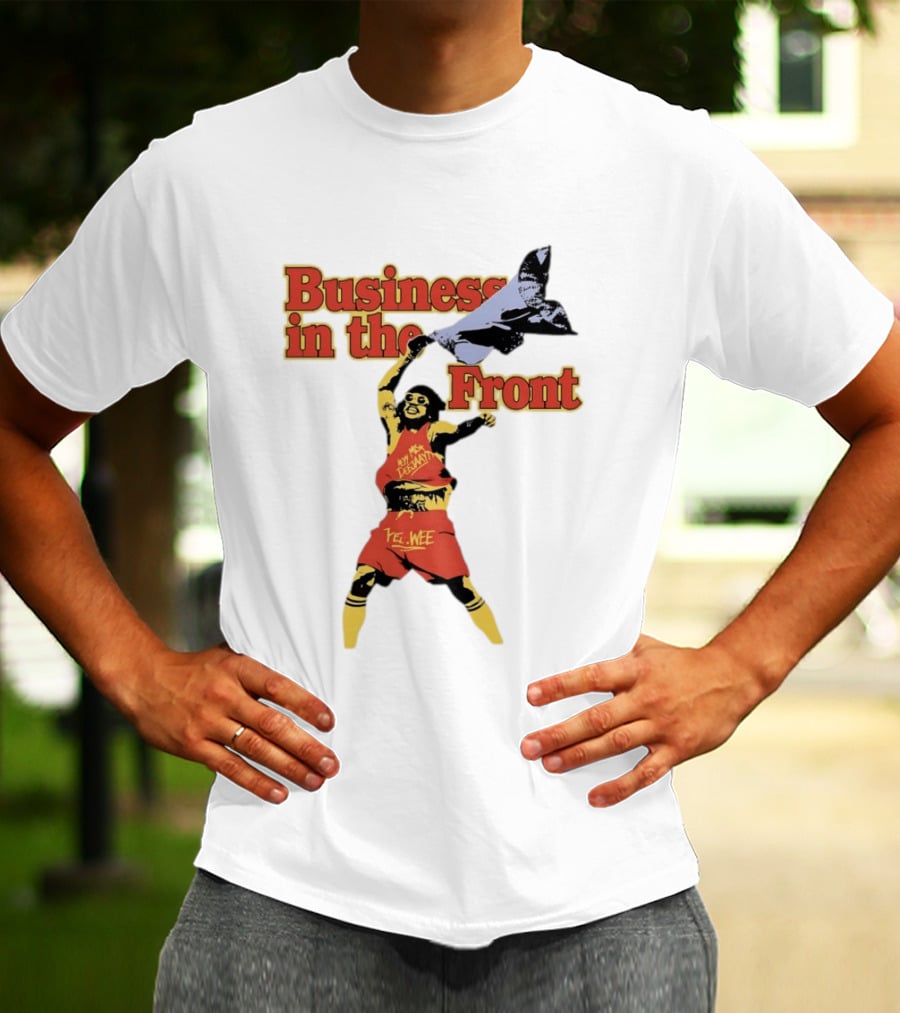 Business In The Front Hey Texan Yel Wee T-Shirt