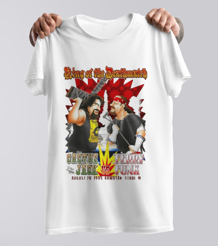 King Of The Deathmatch Cactus Jack Vs Terry Funk August 20 1995 Kawasaki Stadium T-Shirt