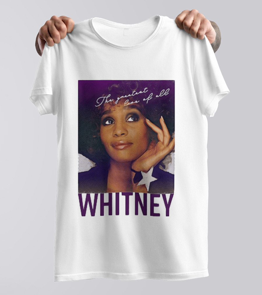 Whitney Houston The Greatest Love Of All T-Shirt