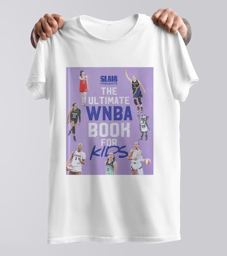 SLAM Presents The Ultimate WNBA Book For Kids T-Shirt
