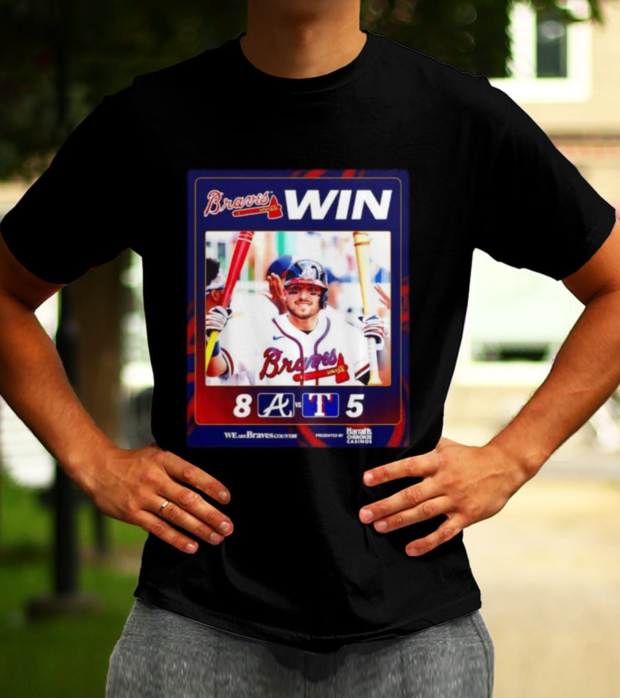 Braves Win 8 5 Against Rangers We Are Braves Country Harrah's Cherokee Casinos T-Shirt