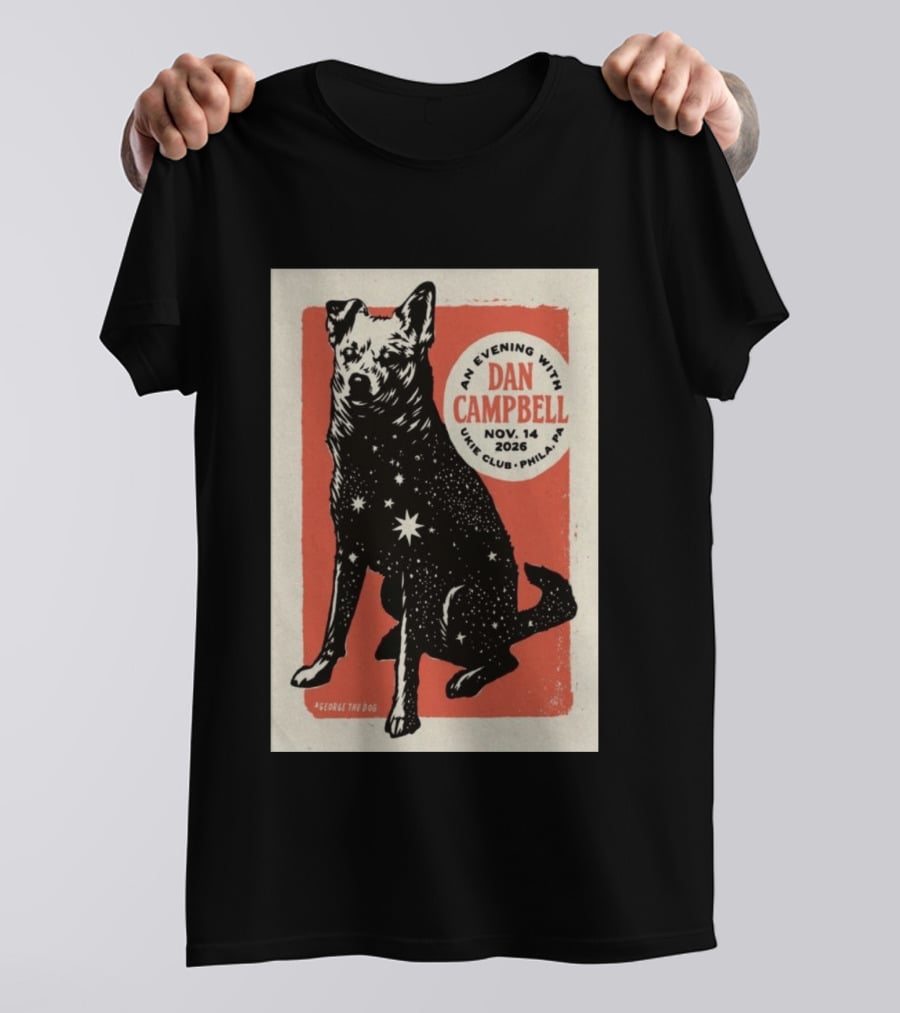An Evening With Dan Campbell Ukie Club Phila PA Nov 14 2026 George The Dog T-Shirt