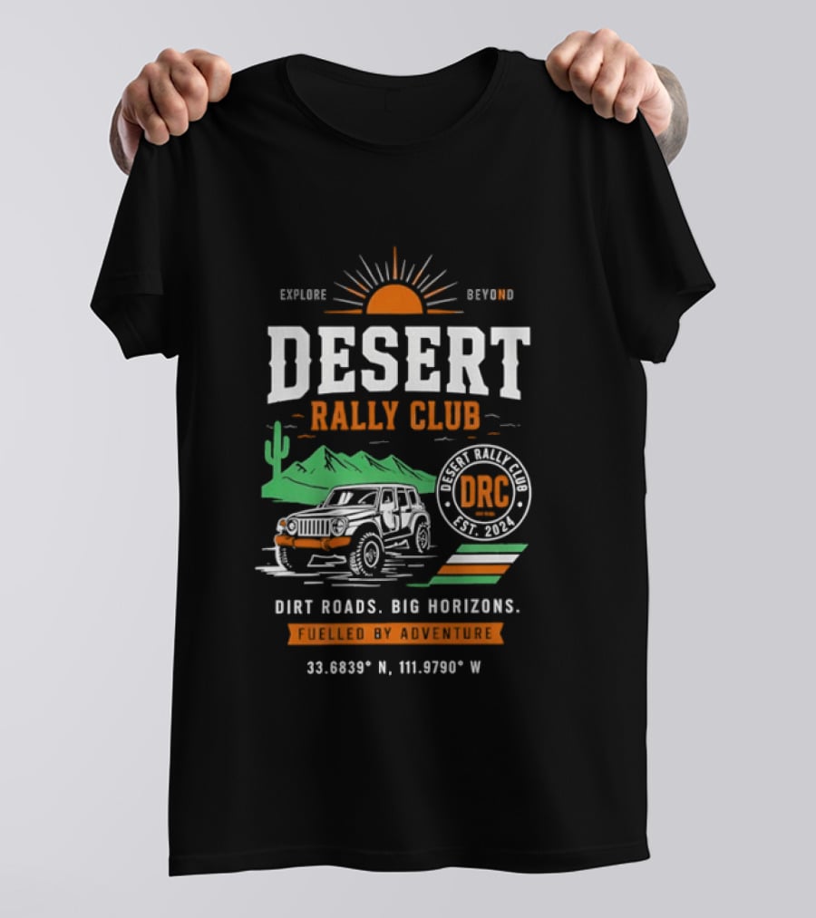 Explore Beyond Desert Rally Club Dirt Roads Big Horizons Adventure DRC 33.0939°N 111.6709°W T-Shirt