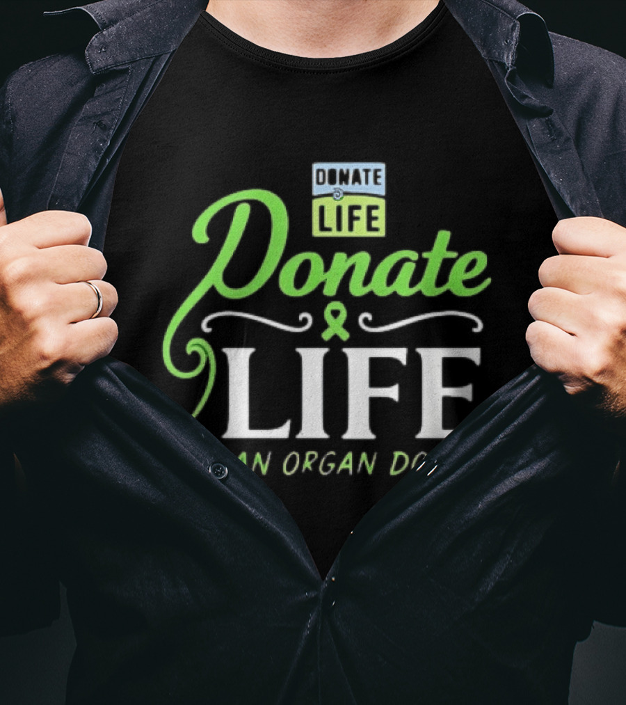 Donate Life Be An Organ Donor T-Shirt