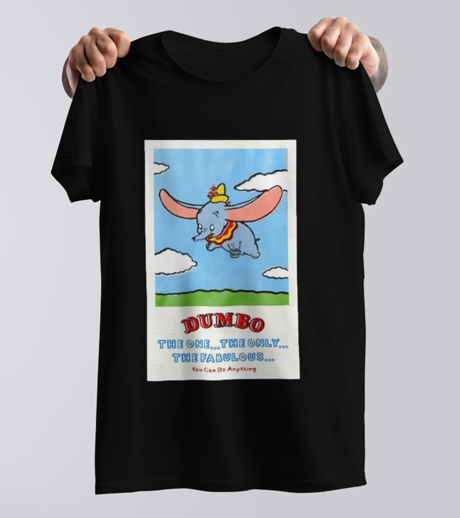 Dumbo Disney The One The Only The Fabulous You Can Do Anything Cartoon T-Shirt