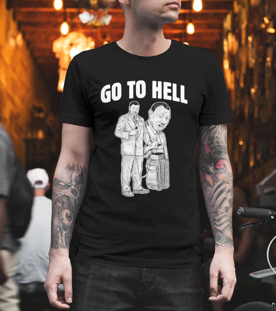 Go To Hell Protest Civil Rights Leader Martin Luther King Jr T-Shirt