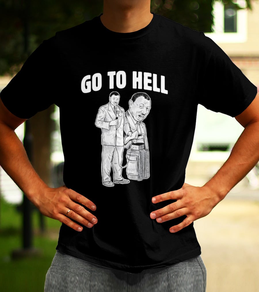 Go To Hell Protest Civil Rights Leader Martin Luther King Jr T-Shirt