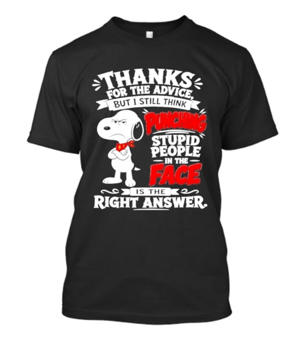 Snoopy Punching Stupid People In The Face Thanks For The Advice T-Shirt