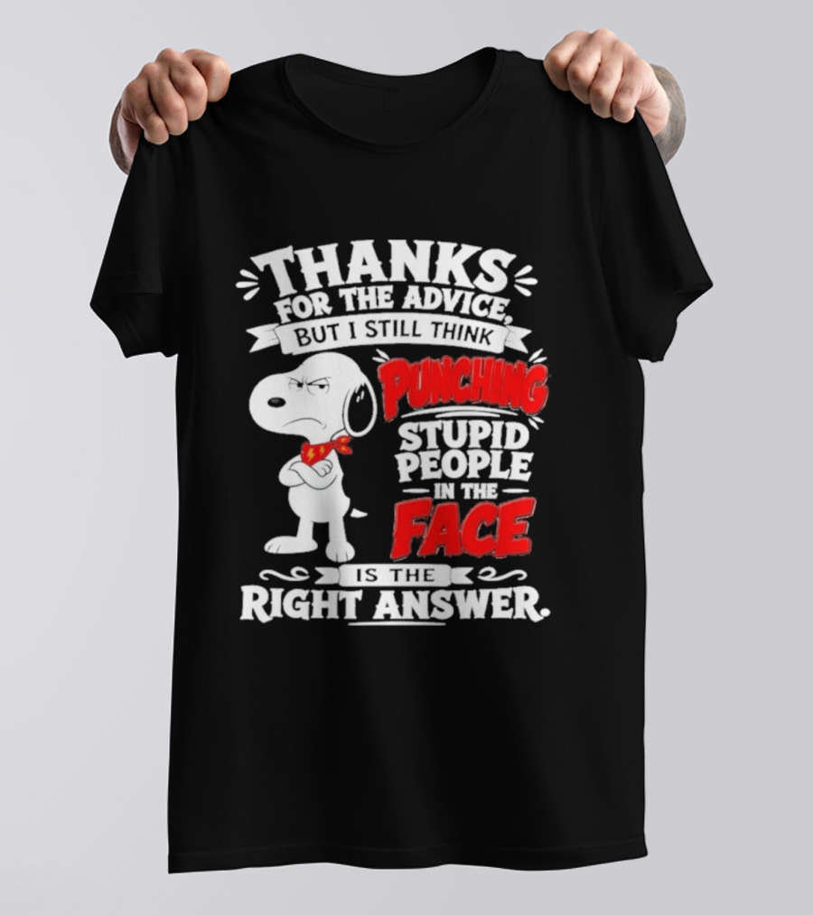 Snoopy Punching Stupid People In The Face Thanks For The Advice T-Shirt