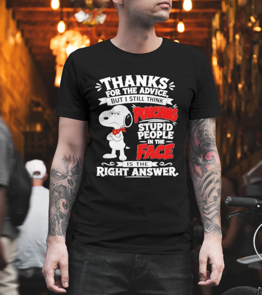 Snoopy Punching Stupid People In The Face Thanks For The Advice T-Shirt