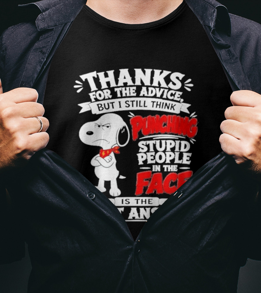 Snoopy Punching Stupid People In The Face Thanks For The Advice T-Shirt