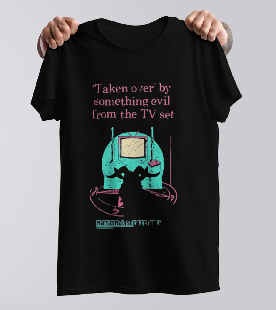 Taken Over By Something Evil From The TV Set National Sleaze Archive T-Shirt