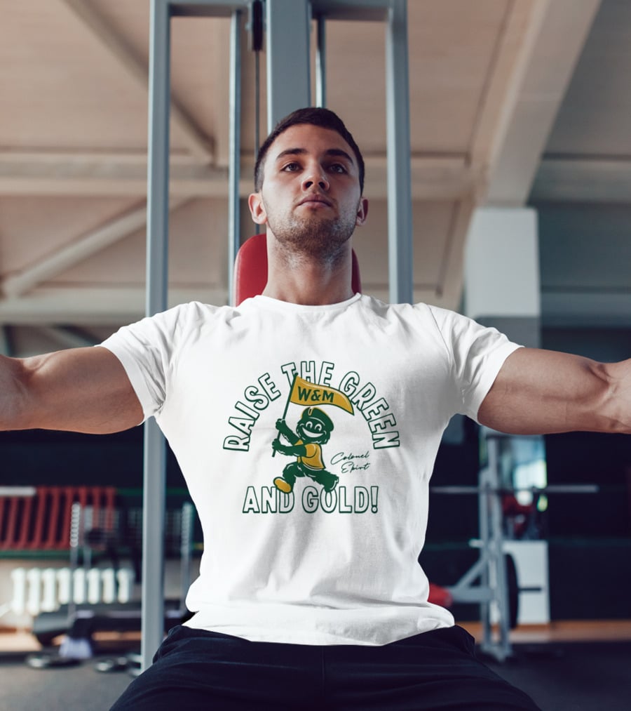 Raise The Green And Gold W&M Colonel EPiRT T-Shirt