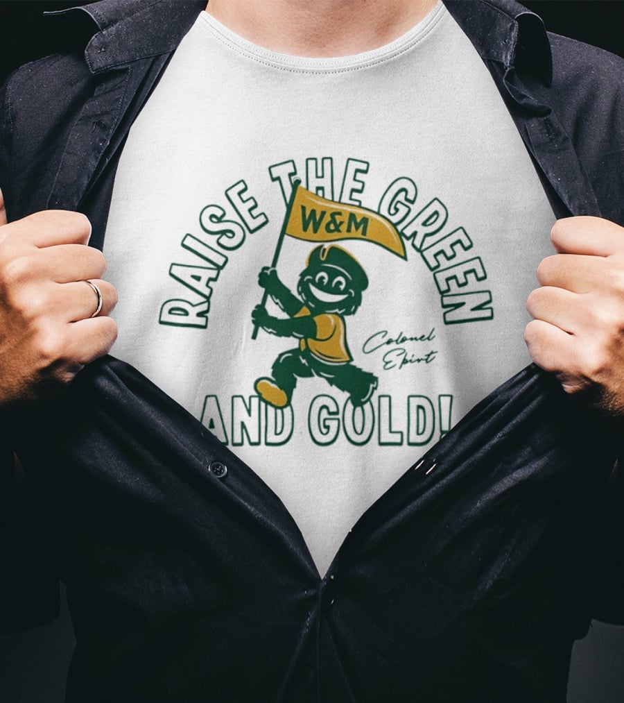 Raise The Green And Gold W&M Colonel EPiRT T-Shirt