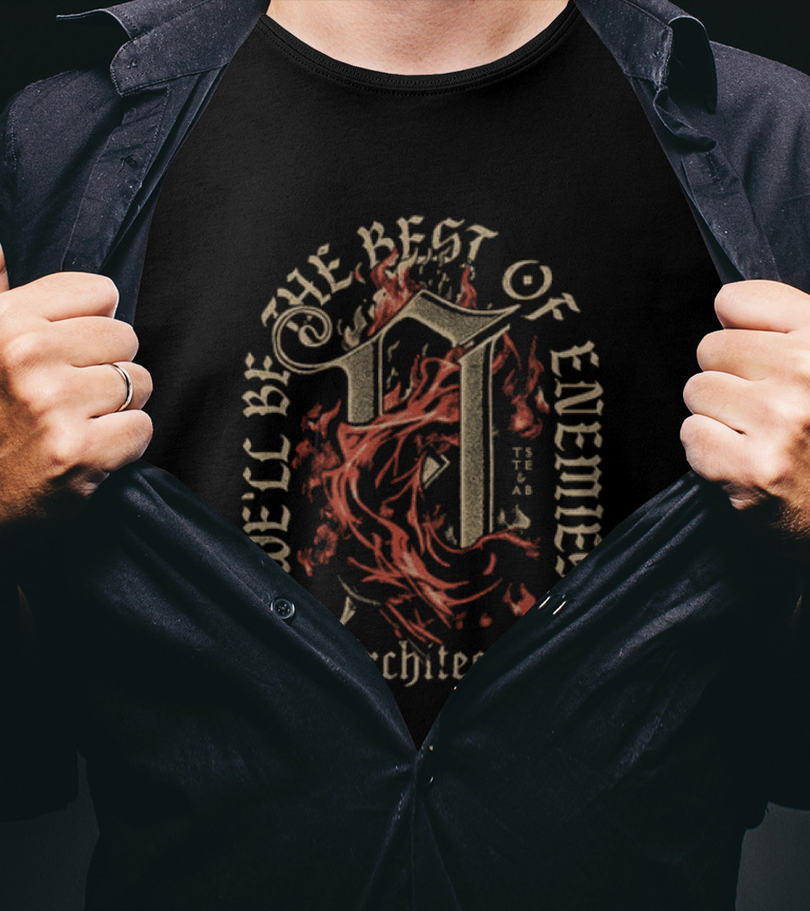 We'll Be The Best Of Enemies Architects T-Shirt