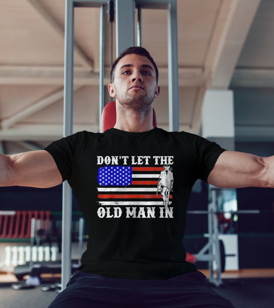 Don't Let The Old Man In American Flag Cowboy T-Shirt