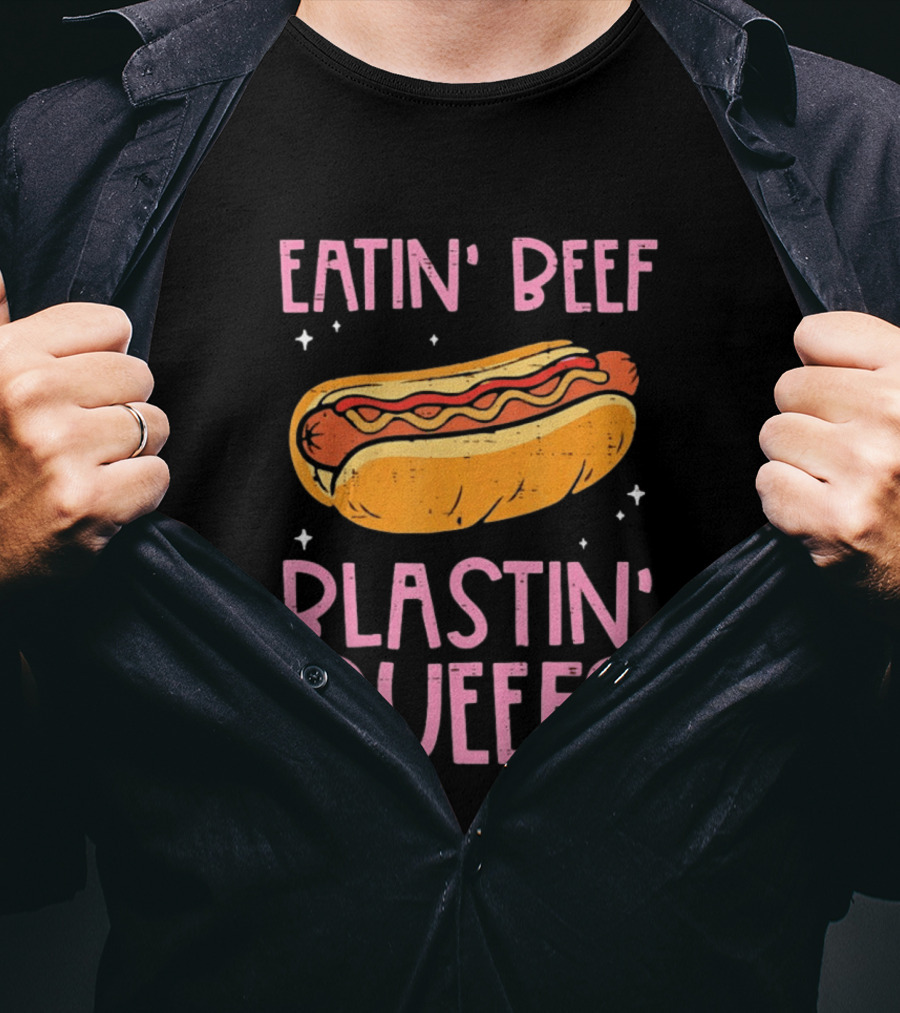 Eatin' Beef Blastin' Queefs Hot Dog Fun Humor T-Shirt