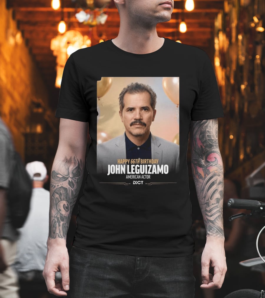 Happy 66th Birthday John Leguizamo American Actor T-Shirt
