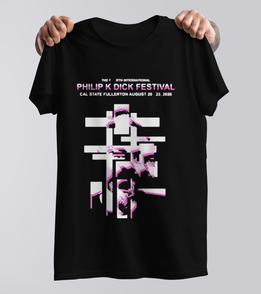 1982 Sixth International Philip K Dick Festival Cal State Fullerton August 20 23 2026 T-Shirt