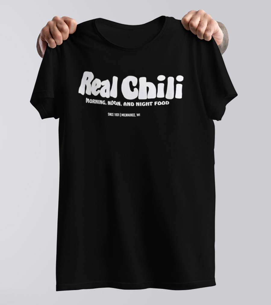 Real Chili Morning Noon Night Food Since 1931 Milwaukee WI T-Shirt