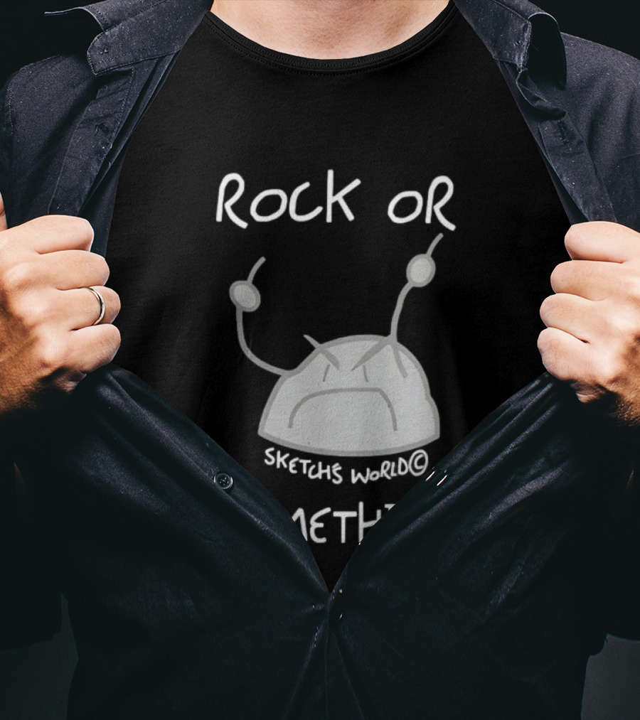 Rock Or Something Sketchs World Angry Rock T-Shirt