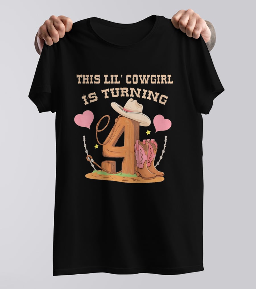 This Lil' Cowgirl Is Turning 4 Birthday Outfit Cowboy Hat Boots Hearts T-Shirt