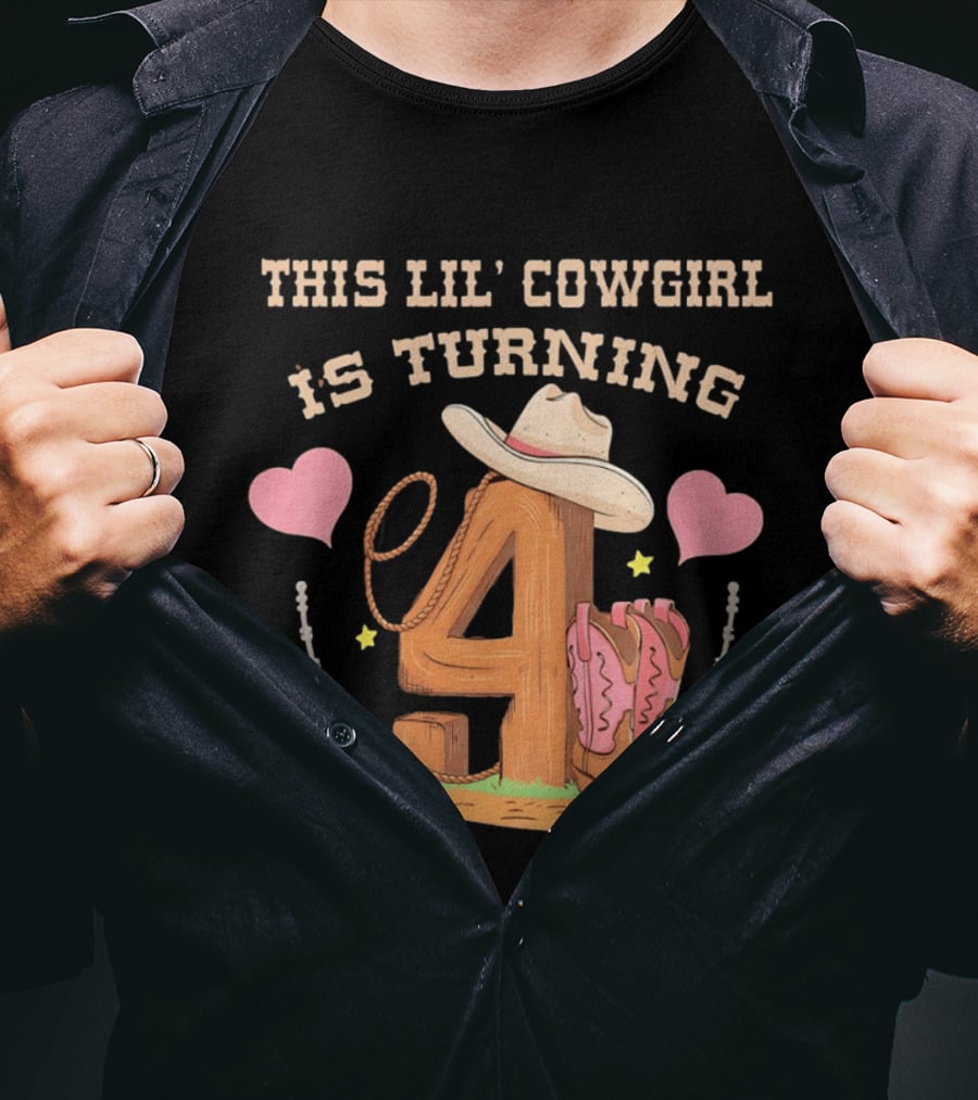 This Lil' Cowgirl Is Turning 4 Birthday Outfit Cowboy Hat Boots Hearts T-Shirt
