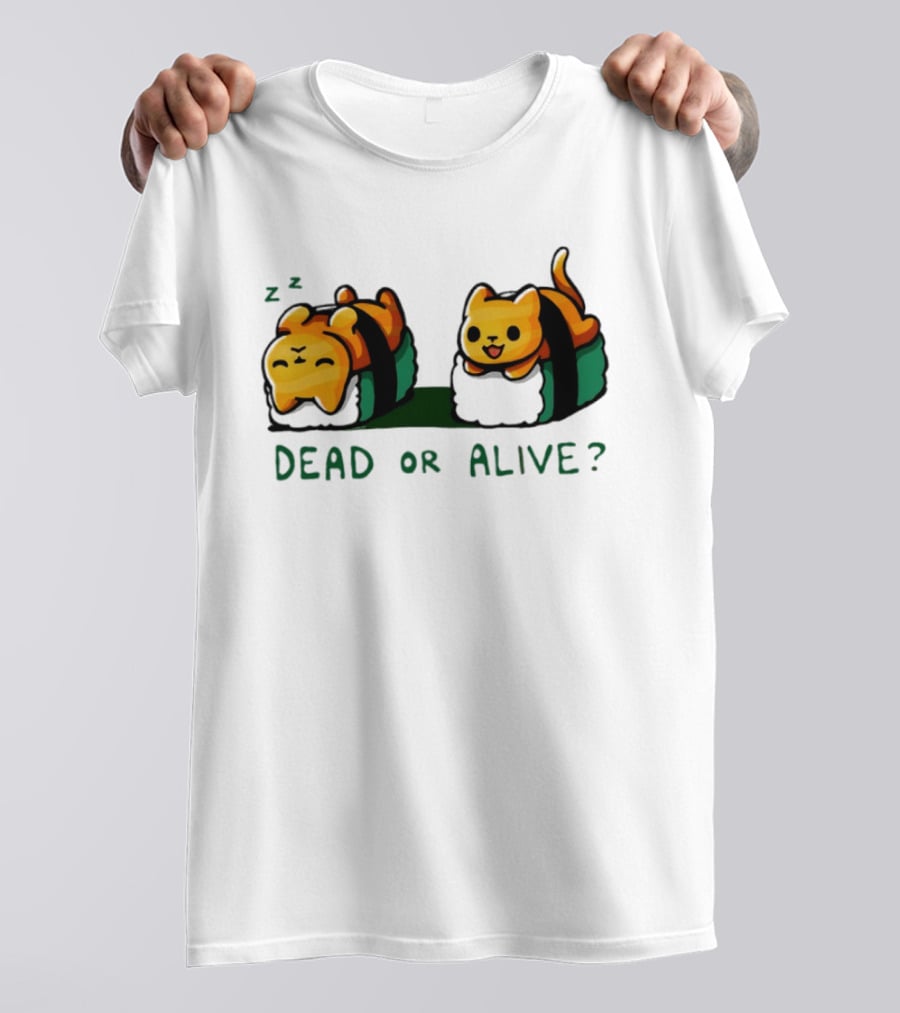 Cat Sushi Sleepy Vs. Playful Dead Or Alive T-Shirt