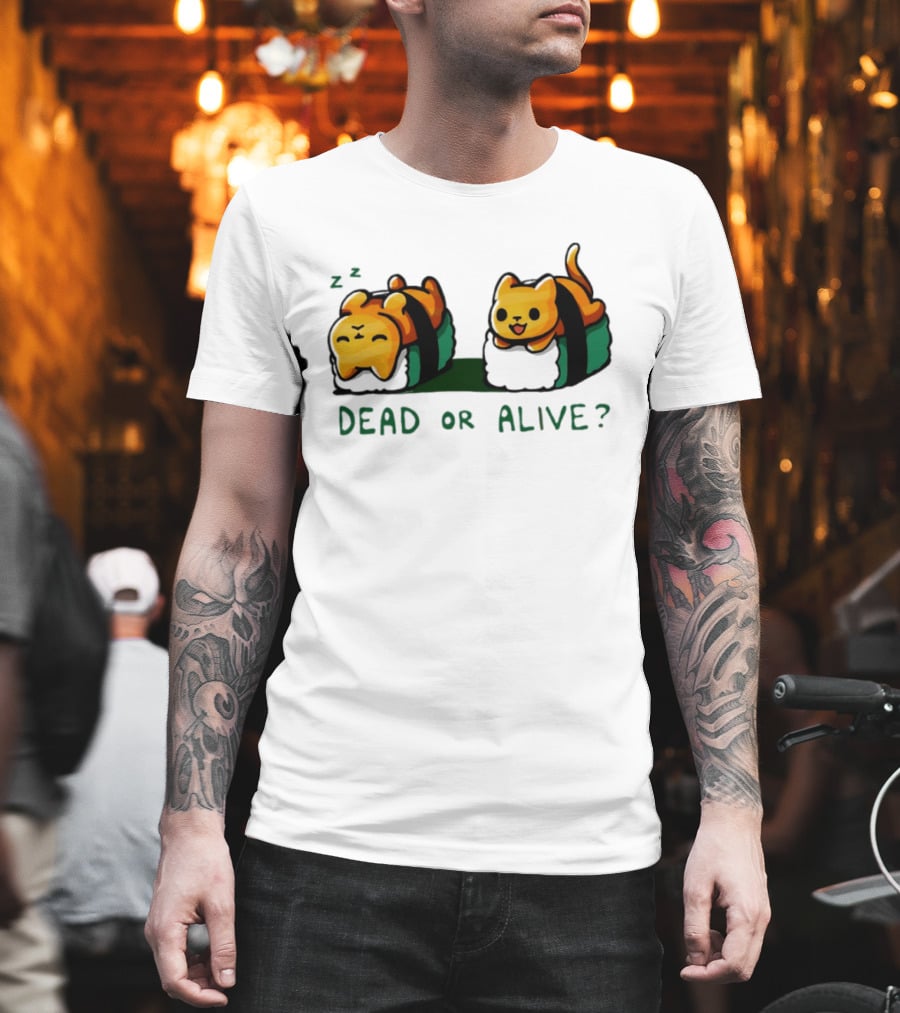 Cat Sushi Sleepy Vs. Playful Dead Or Alive T-Shirt