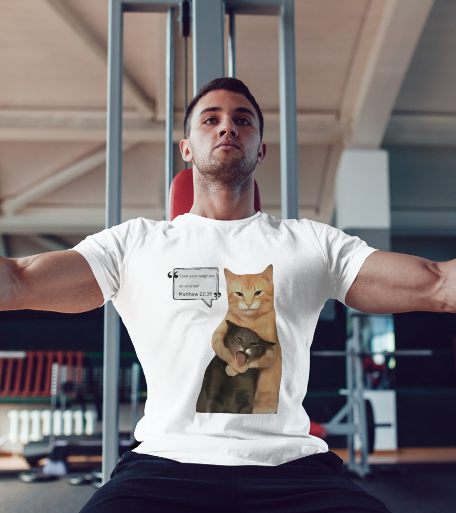 Cats Love Your Neighbor As Yourself Matthew 22:39 Hugging Cats T-Shirt