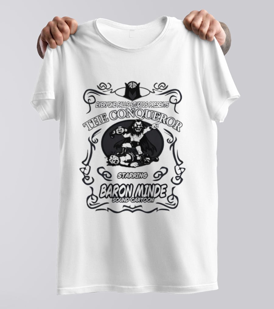 Everyone Falls Studios Presents The Conqueror Starring Baron Minde Sound Cartoon T-Shirt