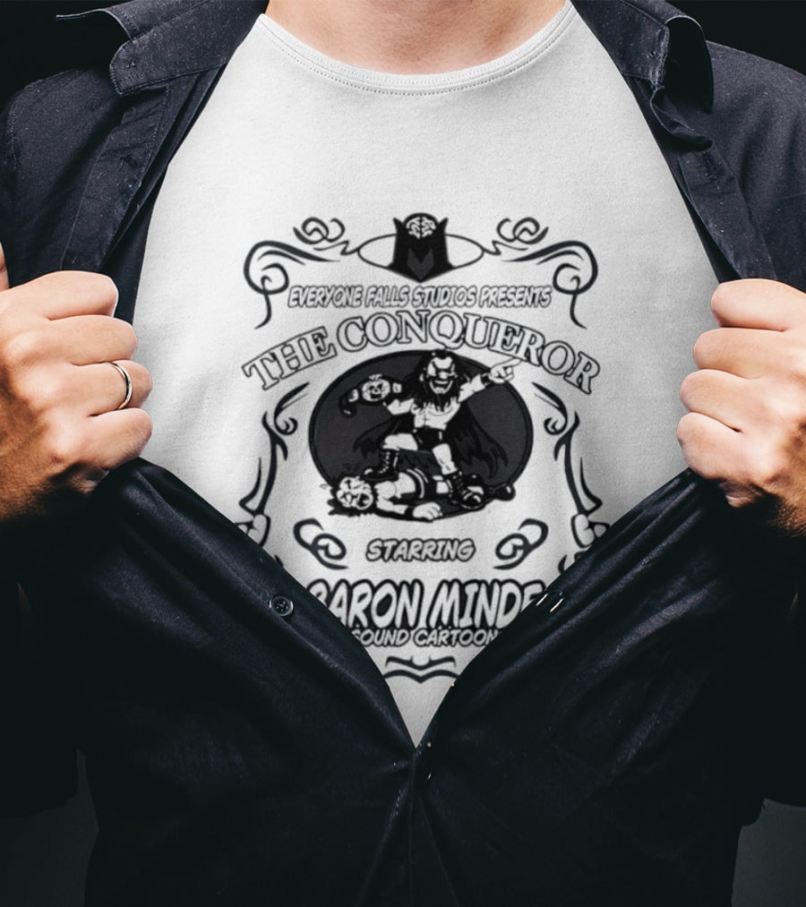 Everyone Falls Studios Presents The Conqueror Starring Baron Minde Sound Cartoon T-Shirt