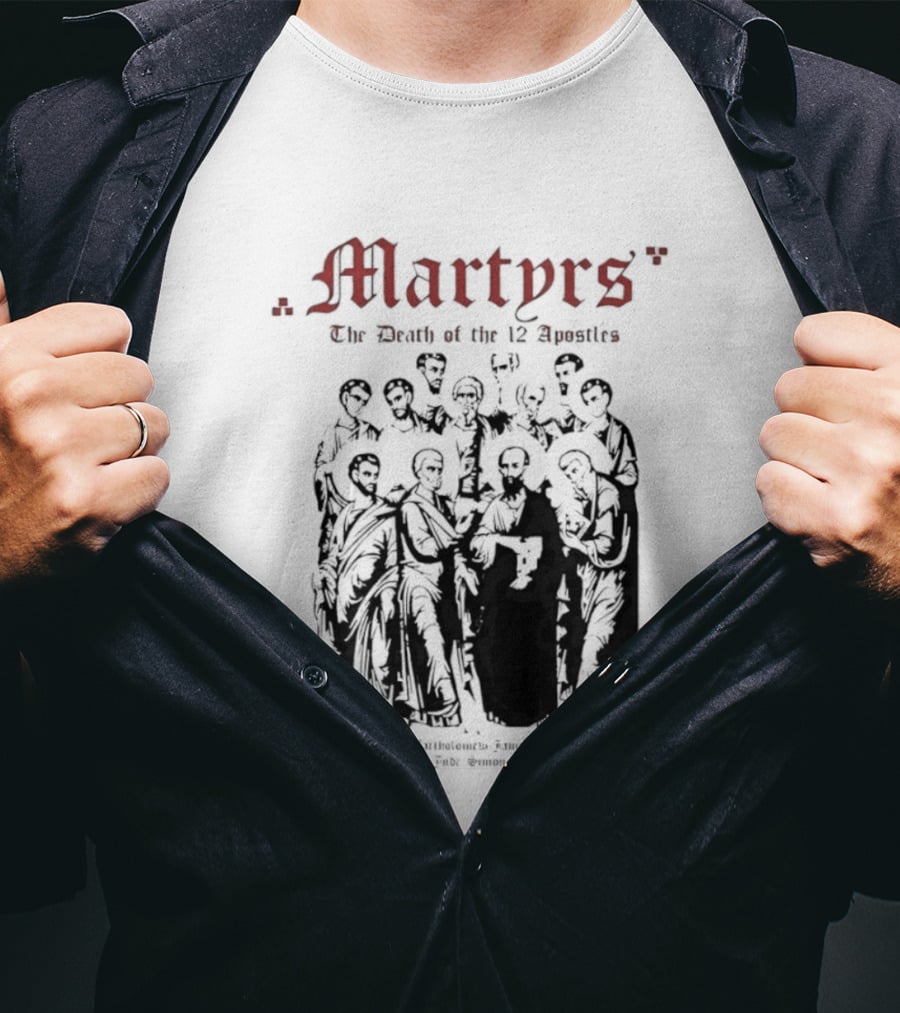 Martyrs The Death Of The 12 Apostles Christian History T-Shirt