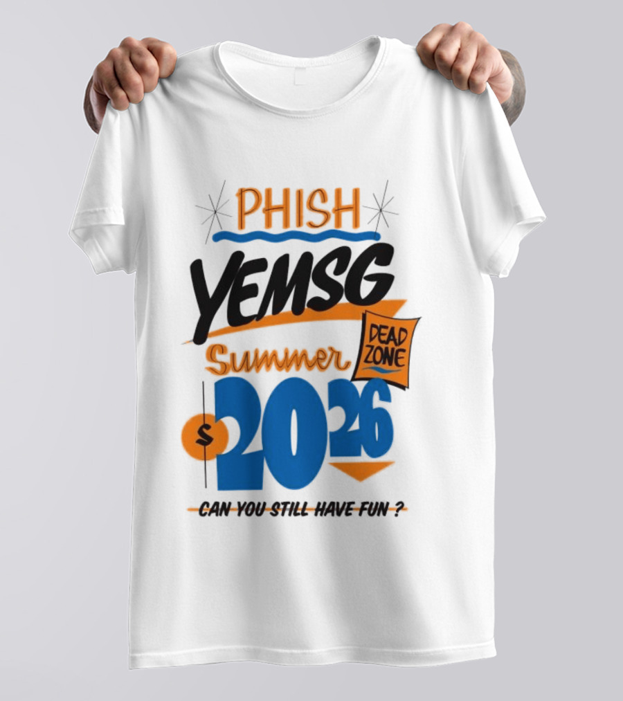 PHISH YEMSG Summer 2026 Dead Zone Can You Still Have Fun T-Shirt