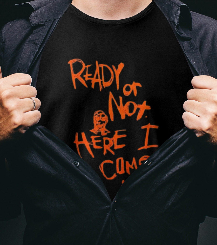 A Nightmare On Elm Street Freddy Krueger Ready Or Not Here I Come T-Shirt